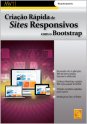 Criação Rápida de Sites Responsivos com o Bootstrap